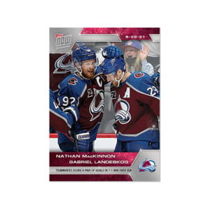 2020-21 TOPPS NOW  #178- Nathan MacKinnon 4 / Gabriel Landeskog 2  (1 of 317)